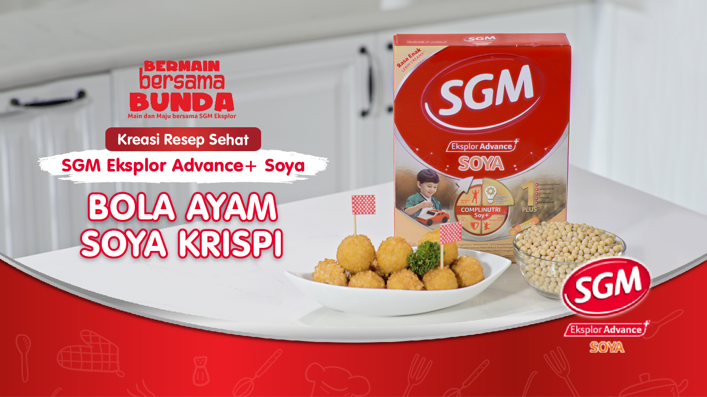Kreasi Resep Sehat SGM Eksplor Advance+ Soya - Bola Ayam Soya Krispi