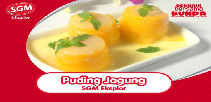 Resep Pudding Jagung SGM Eksplor